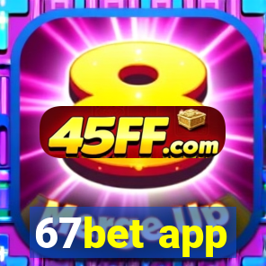 67bet app
